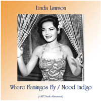 Linda Lawson - Where Flamingos Fly / Mood Indigo (Remastered 2020)