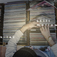 K-laz - Still Mellow