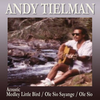 Andy Tielman - Medley: Little Bird / Ole Sio Sayange / Ole Sio (Acoustic)
