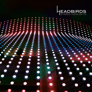 Headbirds - Sharon Highlights
