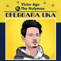 Victor Agu - Ofegbara Uka