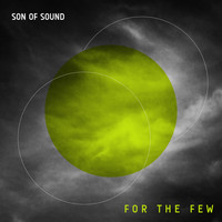 Son Of Sound - For the Few