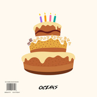Oceans - Unhappy Birthday (Explicit)