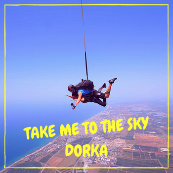 Dorka - Take Me to the Sky