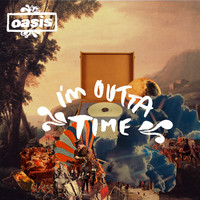 Oasis - I'm Outta Time