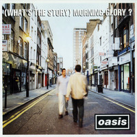 Oasis - (What's The Story) Morning Glory? (Deluxe Remastered Edition)