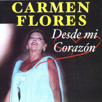Carmen Flores - Desde Mi Corazón