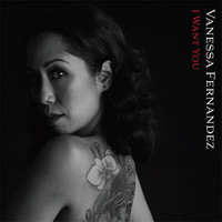 Vanessa Fernandez - I Want You