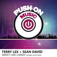 Terry Lex, Sean David - Sweet Like Candy (Dubai Love Mix)