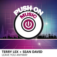 Terry Lex, Sean David - Leave You Anyway