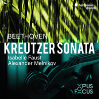 Isabelle Faust and Alexander Melnikov - Beethoven: Violin Sonata No. 9 "Kreutzer"