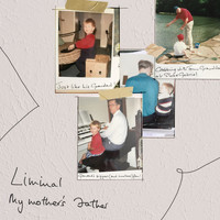Liminal - My Mother's Father