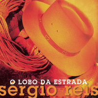Sérgio Reis - O Lobo da Estrada
