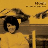 Even - Return to Stardust