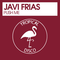 Javi Frias - Push Me