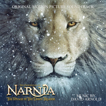 David Arnold - The Chronicles of Narnia: The Voyage of the Dawn Treader (Original Motion Picture Soundtrack)
