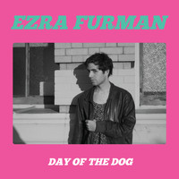 Ezra Furman - Day Of The Dog (Explicit)