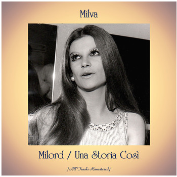 Milva - Milord / Una Storia Così (All Tracks Remastered)