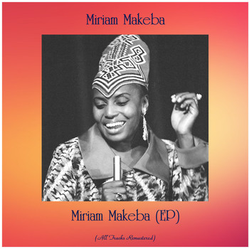 Miriam Makeba - Miriam Makeba (EP) (All Tracks Remastered)
