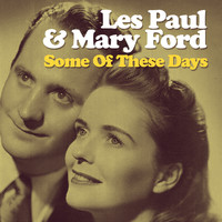 Les Paul & Mary Ford - Some Of These Days