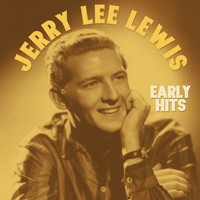 Jerry Lee Lewis - Early Hits