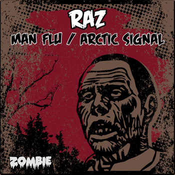 Raz - Man Flu / Arctic Signal