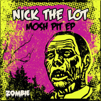 Nick The Lot - Mosh Pit EP