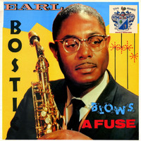 Earl Bostic - Bostic Blows a Fuse