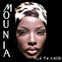 Mounia - Plié pa kassé