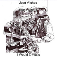 Jose Vilches - Blues Nights (Explicit)