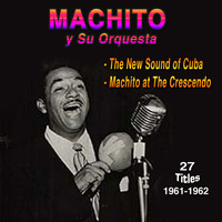 Machito and his Orchestra - Machito : The New Sound Of Cuba