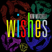 Kim Mitchell - WISHES