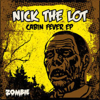 Nick The Lot - Cabin Fever EP