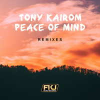 Tony Kairom - Peace Of Mind (Remixes)