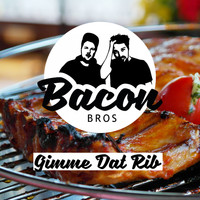 Bacon Bros - Gimme Dat Rib