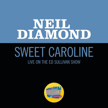 Neil Diamond - Sweet Caroline (Live On The Ed Sullivan Show, November 30, 1969)