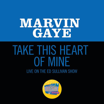 Marvin Gaye - Take This Heart Of Mine (Live On The Ed Sullivan Show, June 19, 1966)