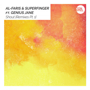 AL-Faris & Superfinger feat. Genius Jane - Shout (Remixes Pt. 1)