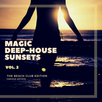 Various Artists - Magic Deep-House Sunsets (The Beach Club Edition), Vol. 2