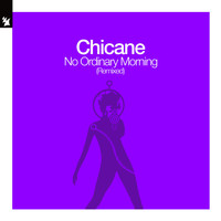 Chicane - No Ordinary Morning (Remixed)