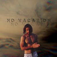 Kirill - No Vacation (Explicit)