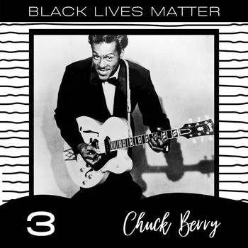 Chuck Berry - Black Lives Matter vol. 3