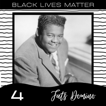 Fats Domino - Black Lives Matter vol. 4