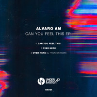Alvaro AM - Can You Feel This EP