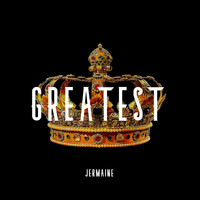 Jermaine - Greatest (Explicit)