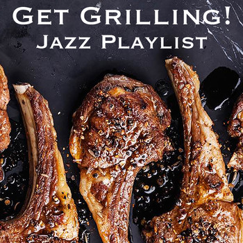 Various Artists - Get Grilling! Jazz Playlist