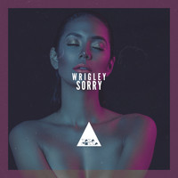 Wrigley - Sorry