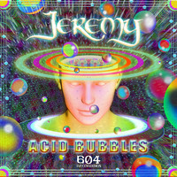 Jeremy - Acid Bubbles
