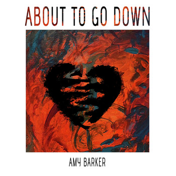 Amy Barker - About To Go Down