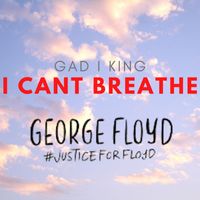 Gad I King - I Cant Breathe